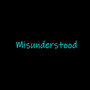 Misunderstood