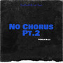 No Chorus Pt.2 (Explicit)