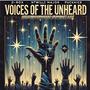 Voices Of The Unheard (feat. Pucknice & Ntwillz Major) [Explicit]