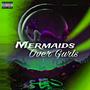 Mermaids Over Gurls