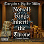 Not All Kings Inherit the Throne (Extended Version) [Explicit]