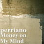 Money on My Mind (Explicit)