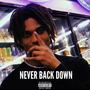 NEVER BACK DOWN (Explicit)