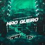 NÃO QUERO (Explicit)