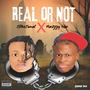 REAL OR NOT (feat. Mackzzy Vibe)