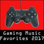 Gaming Music Favorites 2017