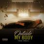 Outside My Body (Explicit)