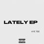 LATELY EP (Explicit)