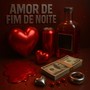 Amor De Fim De Noite (Explicit)
