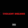 Violent Dreams (Explicit)