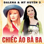 Dalena & Mỹ Huyền 2: Chiếc áo bà ba