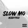 Slow Mo (Explicit)