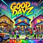 Good Dayz (feat. L.R & KOOLDaAries) [Explicit]