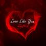 Love Like You (Explicit)