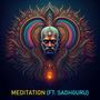 Meditation (feat. Sadhguru) [Psytrance]