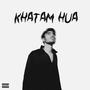 Khatam Hua (Explicit)