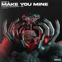 Make You Mine