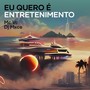 Eu Quero É Entretenimento (Remix)