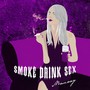 Smoke Drink Sex (Explicit)