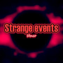 Strange Events