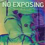 No Exposing (feat. KreepAss Sy) [Explicit]