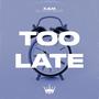 Too Late (feat. Alfa Sior)