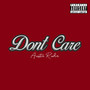 Don't Care (Explicit)
