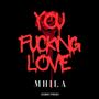 YOU ****ING LOVE (Explicit)