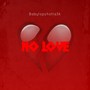 No Love (Explicit)