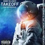 Takeoff (feat. A$tro $taxx) [Explicit]