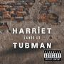 Harriet Tubman (Explicit)
