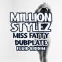 Miss Fatty dubplate (fluid riddim) [feat. Million Stylez]