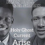 Holy Ghost Current | Arise (Take Your Place)