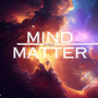 Mind over Matter (Explicit)