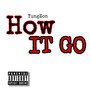 How It Go (Explicit)