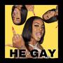 He Gay (Explicit)