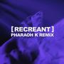 Recreant (feat. Heriot) [Remix]