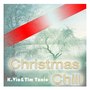 Christmas Chill (The Christmas Chill EP by K.Vio & Tim Tonic)