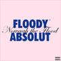 FLOODY ABSOLUT (Explicit)