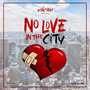 No Love in the City (Explicit)