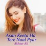 Asan Keeta Ha Tere Naal Pyar