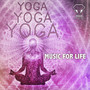 Yoga, Yoga, Yoga - Music for Life