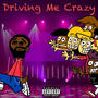 Driving Me Crazy (Explicit)