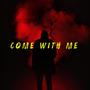 Come With Me (feat. lilstiq) [Explicit]