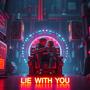 Lie with you