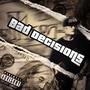 BAD DECISIONS (Explicit)