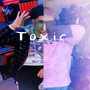 Toxic (Explicit)