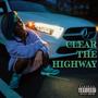 Clear The Highway (Explicit)