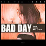 Bad Day （重制版本