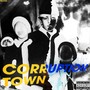 CORRUPTION TOWN (Explicit)